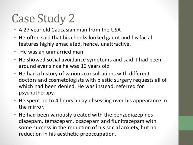 Body dysmorphic disorder case study Body dysmorphic disorder case study